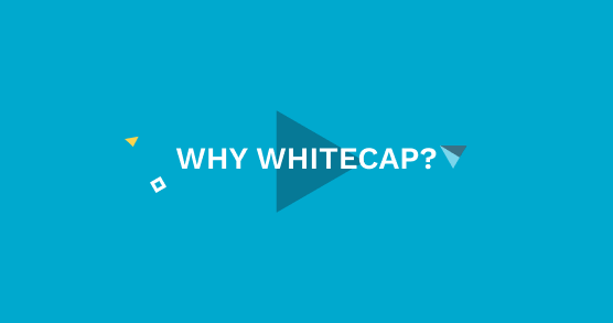 Why Whitecap? - Youtube link